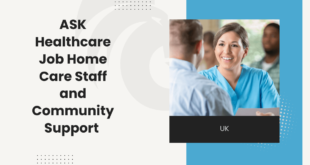 ASK Healthcare Jobs: Home Care Staff and Community Support WorkersCompany: Make a Difference Every Day with ASK Healthcare Ltd.