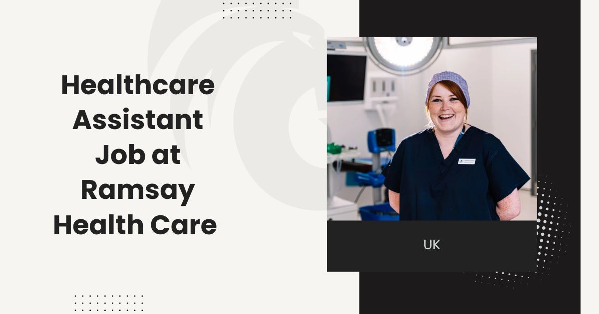 Healthcare Assistant Job at Ramsay Health Care UK in 2025