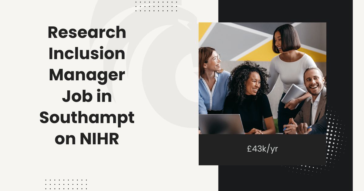 Research Inclusion Manager Job in Southampton NIHR: £43k/yr